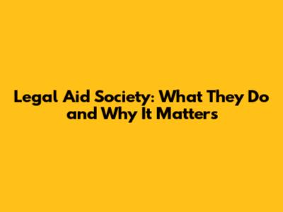 Legal Aid Society: What They Do and Why It Matters