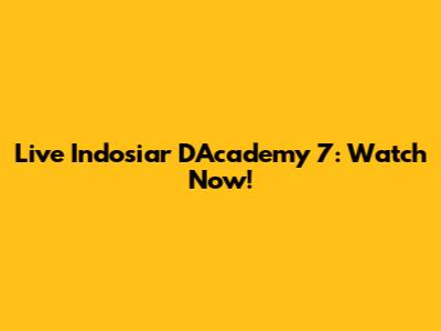 Live Indosiar D'Academy 7: Watch Now!
