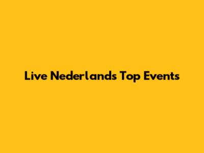Live Nederland's Top Events