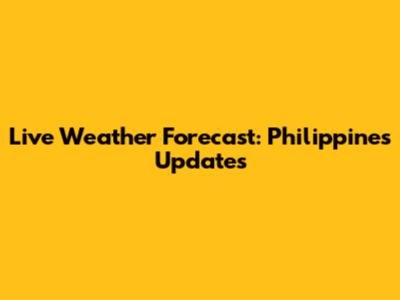 Live Weather Forecast: Philippines Updates