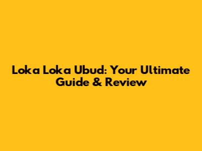 Loka Loka Ubud: Your Ultimate Guide & Review