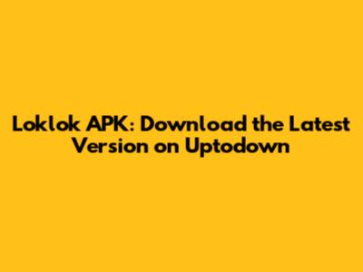 Loklok APK: Download the Latest Version on Uptodown