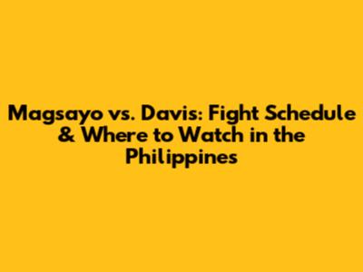 Magsayo vs. Davis: Fight Schedule & Where to Watch in the Philippines