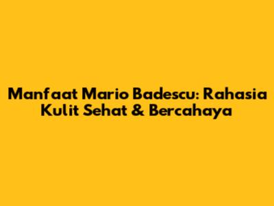 Manfaat Mario Badescu: Rahasia Kulit Sehat & Bercahaya