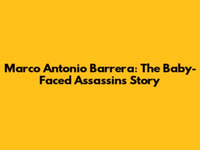 Marco Antonio Barrera: The Baby-Faced Assassin's Story
