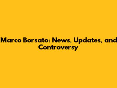 Marco Borsato: News, Updates, and Controversy