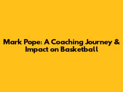 Mark Pope: A Coaching Journey & Impact on Basketball