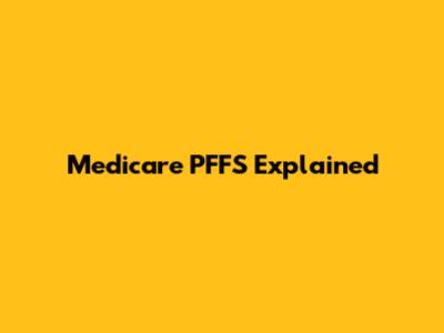 Medicare PFFS Explained