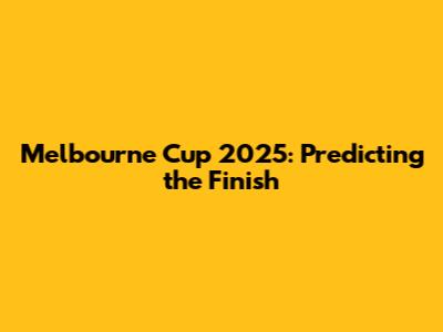 Melbourne Cup 2025: Predicting the Finish