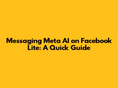 Messaging Meta AI on Facebook Lite: A Quick Guide