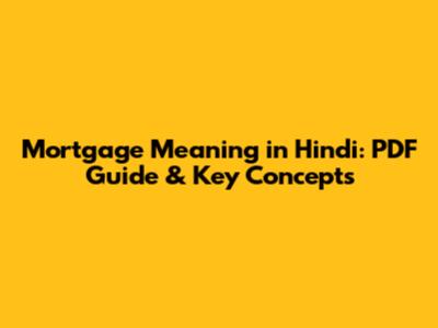 Mortgage Meaning in Hindi: PDF Guide & Key Concepts