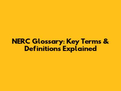 NERC Glossary: Key Terms & Definitions Explained