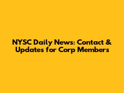 NYSC Daily News: Contact & Updates for Corp Members