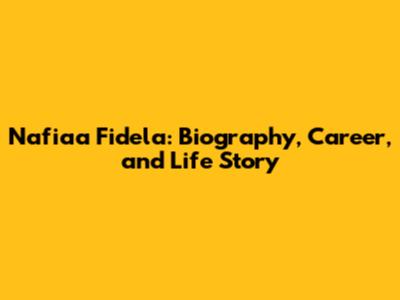 Nafiaa Fidela: Biography, Career, and Life Story
