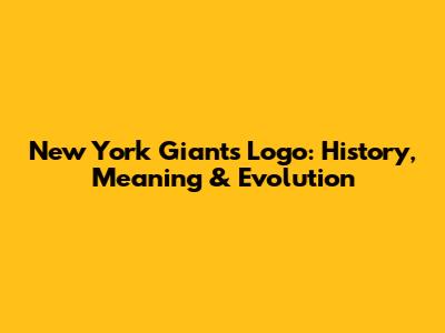 New York Giants Logo: History, Meaning & Evolution