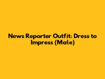 News Reporter Outfit: Dress to Impress (Male)