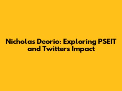 Nicholas Deorio: Exploring PSEIT and Twitter's Impact