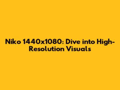 Niko 1440x1080: Dive into High-Resolution Visuals