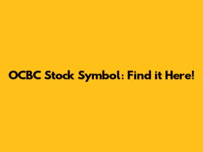 OCBC Stock Symbol: Find it Here!