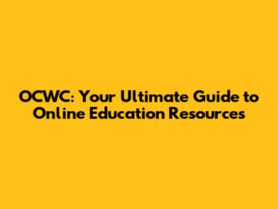 OCWC: Your Ultimate Guide to Online Education Resources