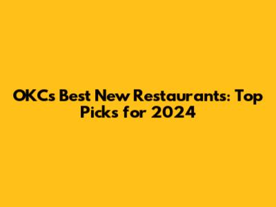 OKC's Best New Restaurants: Top Picks for 2024