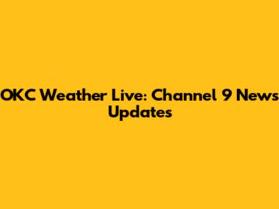 OKC Weather Live: Channel 9 News Updates