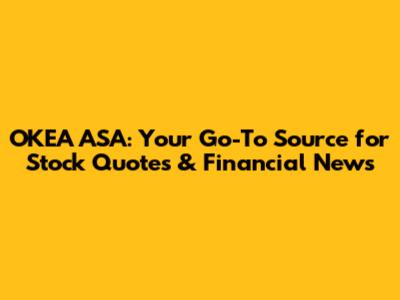 OKEA ASA: Your Go-To Source for Stock Quotes & Financial News