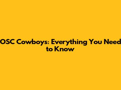 OSC Cowboys: Everything You Need to Know