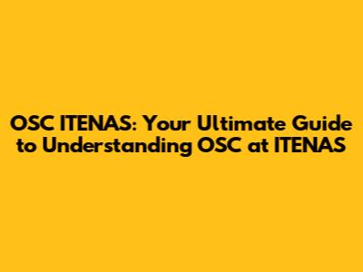 OSC ITENAS: Your Ultimate Guide to Understanding OSC at ITENAS