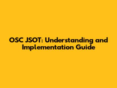 OSC JSOT: Understanding and Implementation Guide