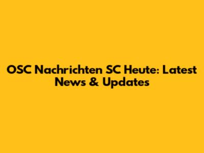 OSC Nachrichten SC Heute: Latest News & Updates