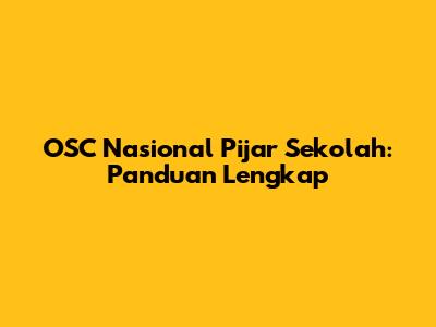 OSC Nasional Pijar Sekolah: Panduan Lengkap