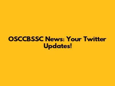 OSCCBSSC News: Your Twitter Updates!