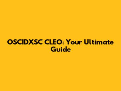 OSCIDXSC CLEO: Your Ultimate Guide