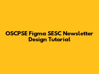 OSCPSE Figma SESC Newsletter Design Tutorial
