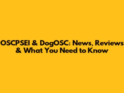OSCPSEI & DogOSC: News, Reviews & What You Need to Know