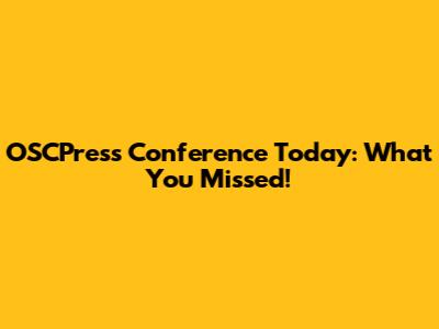 OSCPress Conference Today: What You Missed!