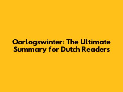 Oorlogswinter: The Ultimate Summary for Dutch Readers