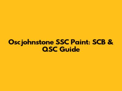 Oscjohnstone SSC Paint: SCB & QSC Guide