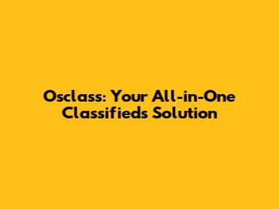 Osclass: Your All-in-One Classifieds Solution
