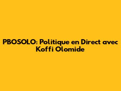 PBOSOLO: Politique en Direct avec Koffi Olomide