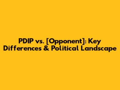 PDIP vs. [Opponent]: Key Differences & Political Landscape