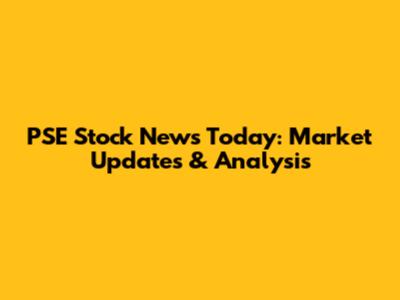 PSE Stock News Today: Market Updates & Analysis