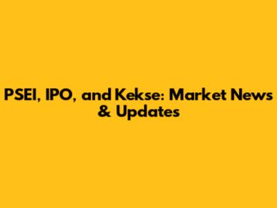 PSEI, IPO, and Kekse: Market News & Updates