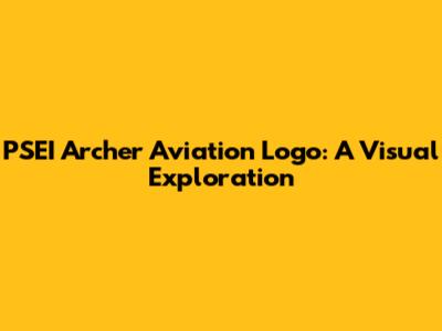 PSEI Archer Aviation Logo: A Visual Exploration
