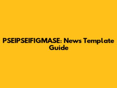 PSEIPSEIFIGMASE: News Template Guide
