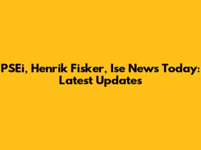 PSEi, Henrik Fisker, Ise News Today: Latest Updates