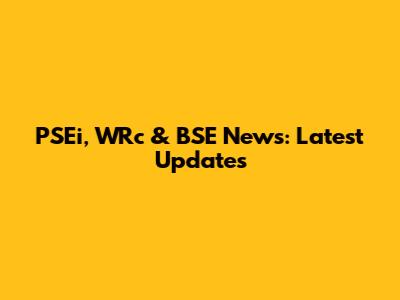 PSEi, WRc & BSE News: Latest Updates