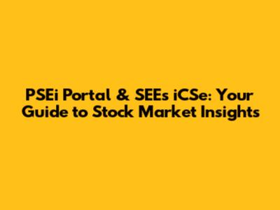 PSEi Portal & SEEs iCSe: Your Guide to Stock Market Insights