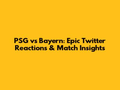 PSG vs Bayern: Epic Twitter Reactions & Match Insights